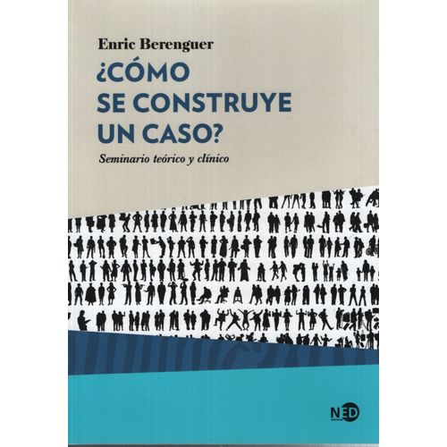 LIBRO COMO SE CONSTRUYE UN CASO ? SEMINARIO TEORICO Y CLINIC