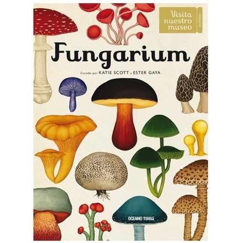 LIBRO FUNGARIUM - VISITA NUESTRO MUSEO BOTANICA - SCOTT / GA