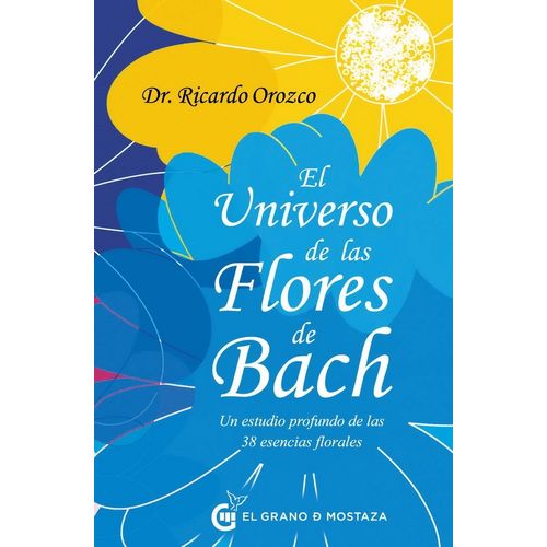 EL UNIVERSO DE LAS FLORES DE BACH - RICARDO OROZCO