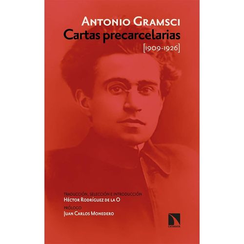 CARTAS PRECARCELARIAS 1909-1926 - ANTONIO GRAMSCI