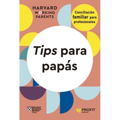 TIPS PARA PAPAS - HARVARD WORKING PARENTS