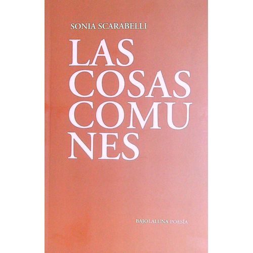 LAS COSAS COMUNES - SONIA SCARABELLI