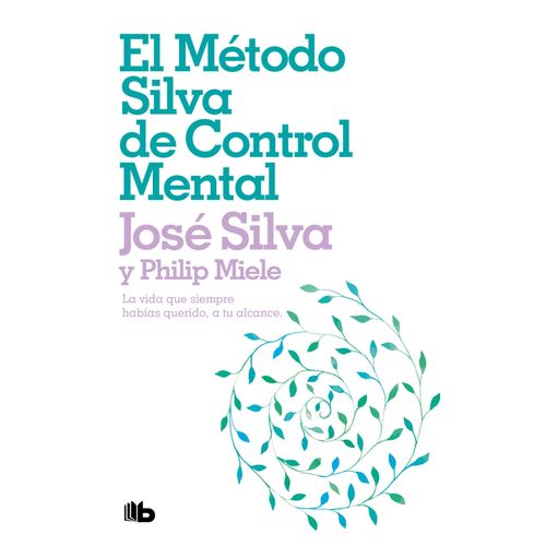 EL METODO SILVA DE CONTROL MENTAL - SILVA - MIELE