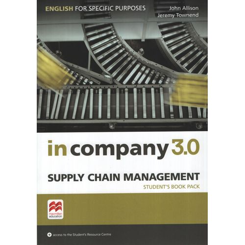 IN COMPANY 3.0 SUPPLY CHAIN MANAGEMENT - STUDENT'S PACK IN COMPANY 3.0 SUPPLY CHAIN MANAGEMENT - STUDENT'S PACK