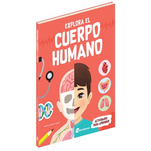 EXPLORA EL CUERPO HUMANO - ACTIVIDADES PARA APRENDER EXPLORA EL CUERPO HUMANO - ACTIVIDADES PARA APRENDER