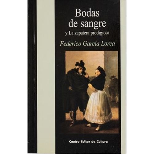 BODAS DE SANGRE Y LA ZAPATERA PRODIGIOSA - GARCIA LORCA