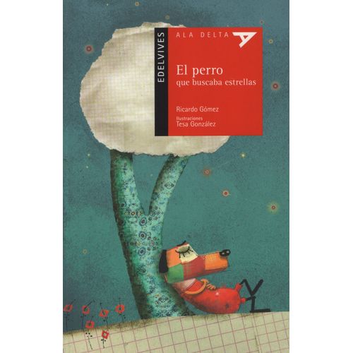 EL PERRO QUE BUSCABA ESTRELLAS - ALA DELTA (+5 AÑOS)