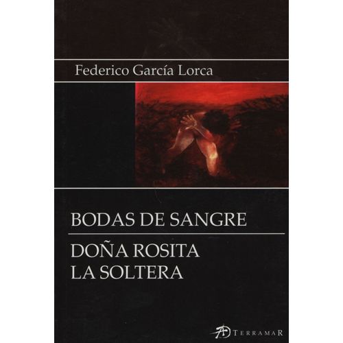 LIBRO BODAS DE SANGRE - DOÑA ROSITA LA SOLTERA - GARCIA LORC