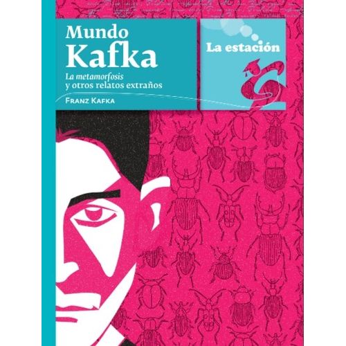 MUNDO KAFKA - LA METAMORFOSIS Y OTROS RELATOS EXTRAÑOS - LOS