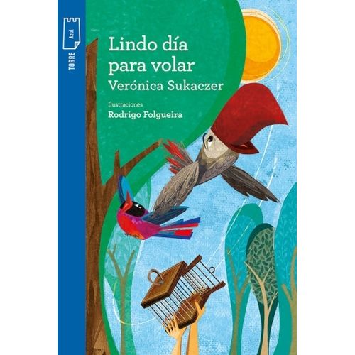 LINDO DIA PARA VOLAR - TORRE AZUL - VERONICA SUKACZER
