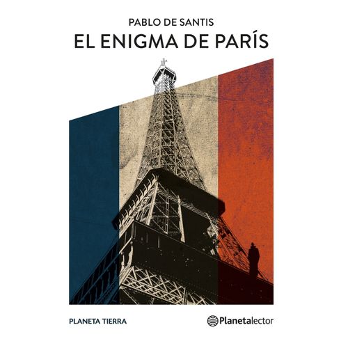 EL ENIGMA DE PARIS - PLANETA TIERRA - PABLO DE SANTIS