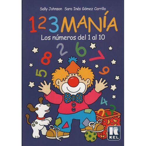 123 MANIA - LOS NUMEROS DEL 1 AL 10 - SALLY JOHNSON