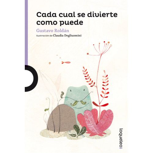 CADA CUAL SE DIVIERTE COMO PUEDE - LOQUELEO MORADA