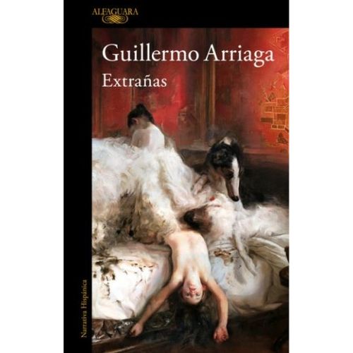EXTRAÑAS - GUILLERMO ARRIAGA