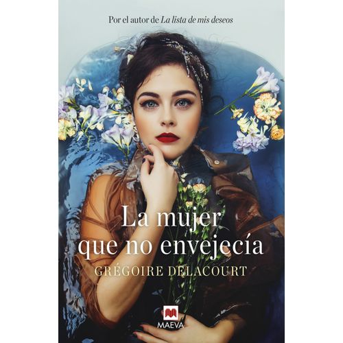LA MUJER QUE NO ENVEJECIA - GREGOIRE DELACOURT