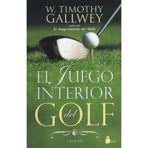 EL JUEGO INTERIOR DEL GOLF - W. TIMOTHY GALLWEY