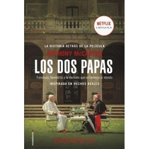 LOS DOS PAPAS - FRANCISCO, BENEDICTO Y LA DECISION QUE ESTRE