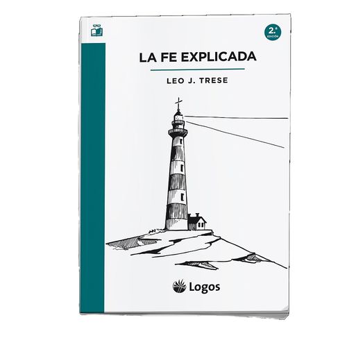 LA FE EXPLICADA - LEO J. TRESE