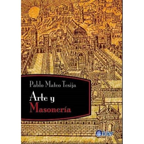 ARTE Y MASONERIA - PABLO MATEO TESIJA