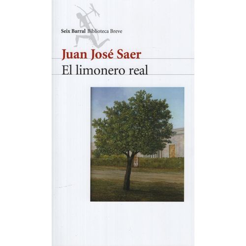 EL LIMONERO REAL - JUAN JOSE SAER