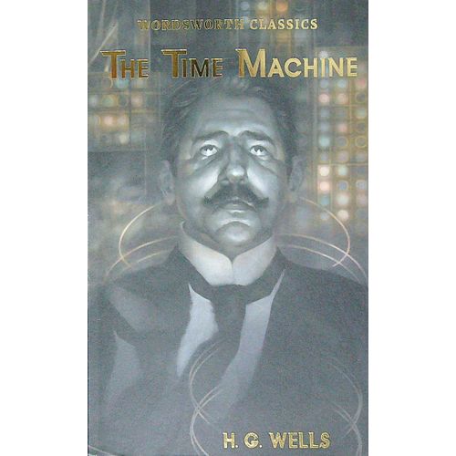 THE TIME MACHINE AND OTHER WORKS