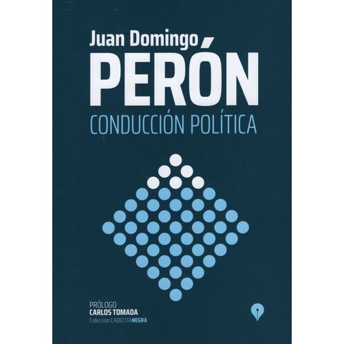 CONDUCCION POLITICA  - JUAN DOMINGO PERON - COLECCION CABECI