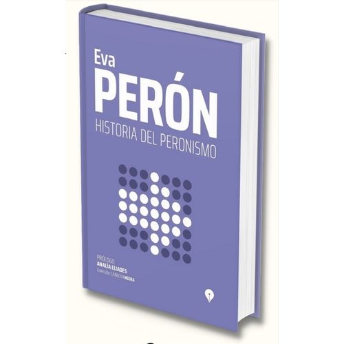 EVA PERON - HISTORIA DEL PERONISMO - CABECITA NEGRA