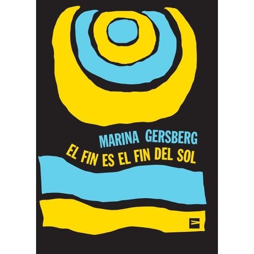 EL FIN ES EL FIN DEL SOL - MARINA GERSBERG
