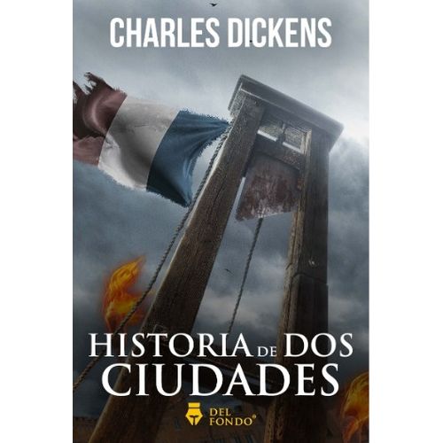 HISTORIA DE DOS CIUDADES - CHARLES DICKENS