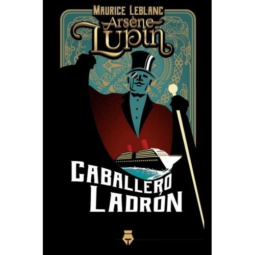 CABALLERO LADRON - ARSENE LUPIN / MAURICE LEBLANC