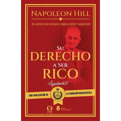 SU DERECHO A SER RICO - NAPOLEON HILL