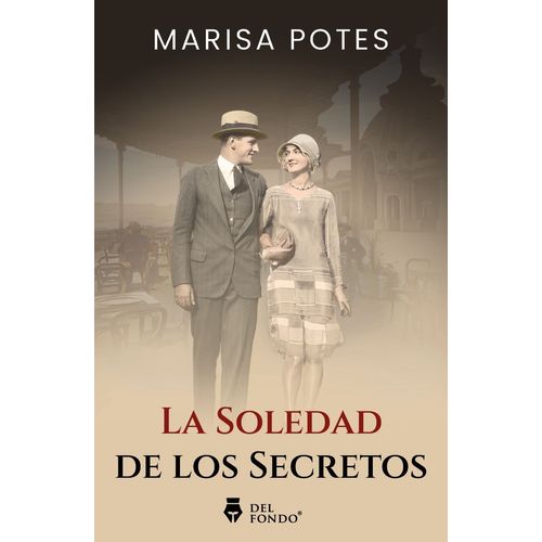 LA SOLEDAD DE LOS SECRETOS - MARISA POTES
