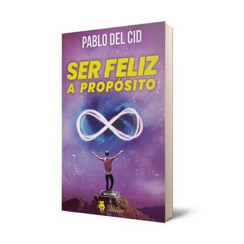 SER FELIZ A PROPOSITO - PABLO DEL CID