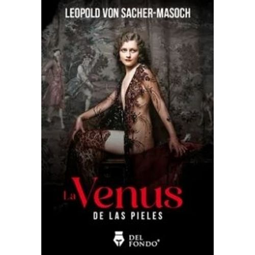 LA VENUS DE LAS PIELES - VON SACHER-MASOCH