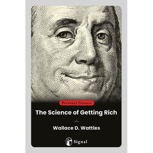 THE SCIENCE OF GETTING RICH - WALLACE D. WATTLES