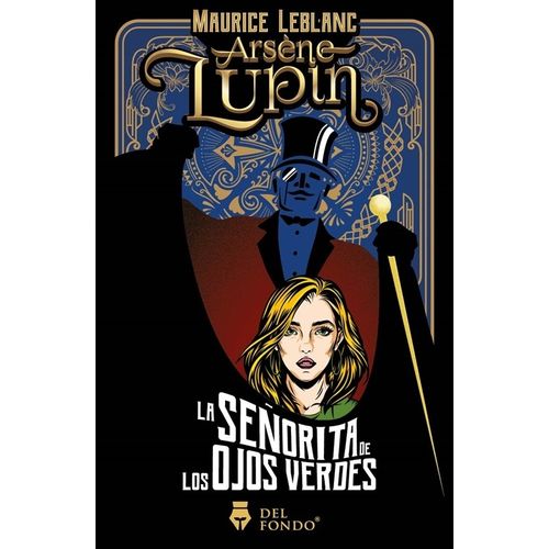 ARSENE LUPIN Y LA SEÑORITA DE LOS OJOS VERDES - M. LEBLANC