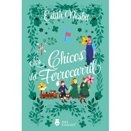 LOS CHICOS DEL FERROCARRIL - EDITH NESBIT