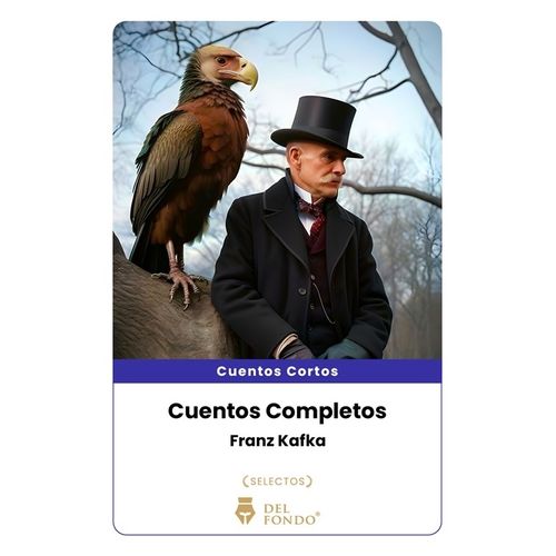 CUENTOS COMPLETOS - FRANZ KAFKA