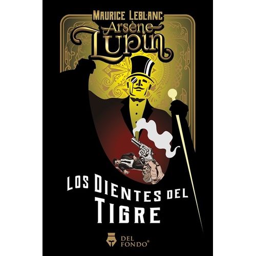 ARSENE LUPIN Y LOS DIENTES DEL TIGRE - MAURICE LEBLANC