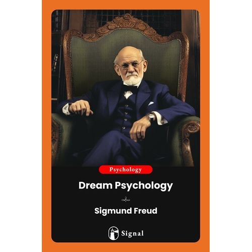 DREAM PSYCHOLOGY - SIGMUND FREUD
