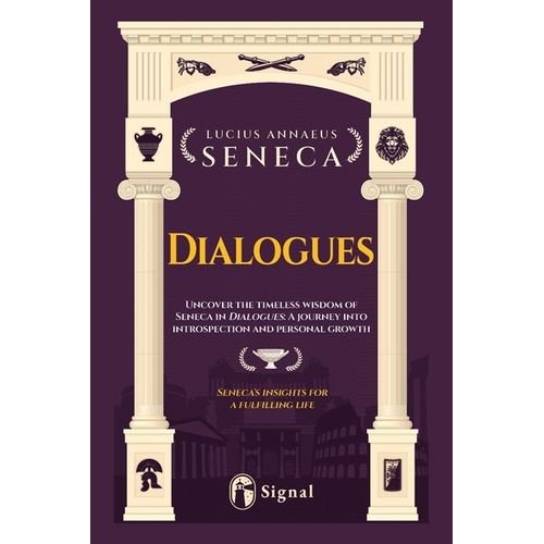 DIALOGUES - SENECA