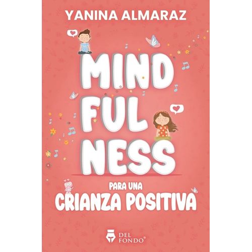 MINDFULNESS PARA UNA CRIANZA POSITIVA - YANINA ALMARAZ