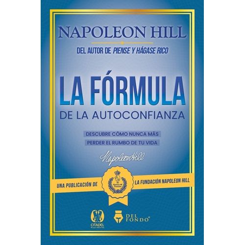 LA FORMULA DE LA AUTOCONFIANZA - NAPOLEON HILL