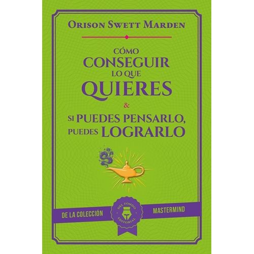 COMO CONSEGUIR LO QUE QUIERES & SI PUEDES PENSARLO PUEDES LO
