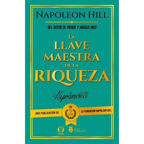 LA LLAVE MAESTRA DE LA RIQUEZA - NAPOLEON HILL