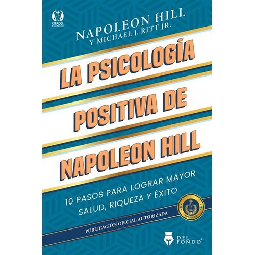LA PSICOLOGIA POSITIVA DE NAPOLEON HILL - NAPOLEON HILL