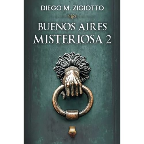 BUENOS AIRES MISTERIOSA 2 - DIEGO ZIGIOTTO