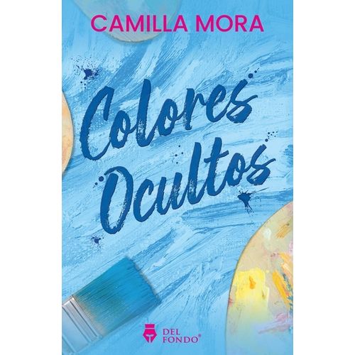 COLORES OCULTOS - CAMILLA MORA