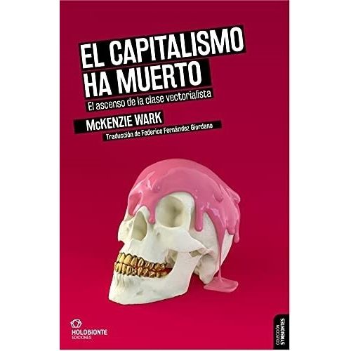 EL CAPITALISMO HA MUERTO - MCKENZIE WARK