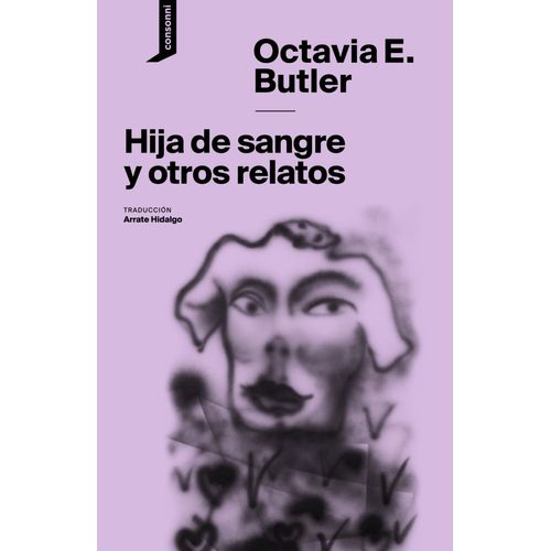 HIJA DE SANGRE Y OTROS RELATOS - OCTAVIA E. BUTLER
